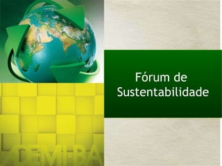 Fórum de  Sustentabilidade 