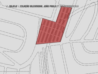 \\ objeto \ estação intermodal joãopaulo i \ plano de massas\\ objeto \ estação intermodal joãopaulo i \ estacionamento