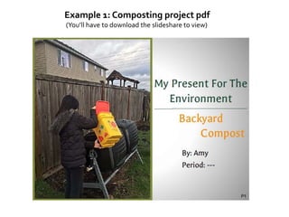 Example 1: Composting project pdf
(You’ll have to download the slideshare to view)
jschmied©2017
 