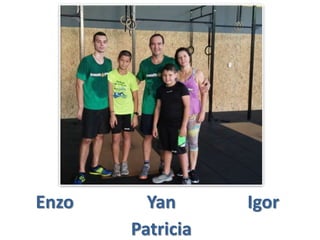 Enzo IgorYan
Patricia
 