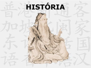 HISTÓRIAHISTÓRIA
 