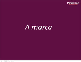 A marca



quarta-feira, 9 de maio de 2012
 