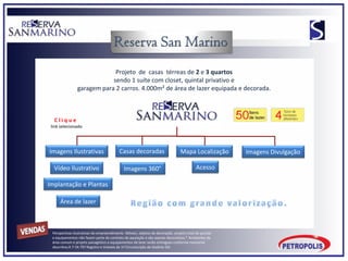 Projeto de casas térreas de 2 e 3 quartos
                            sendo 1 suíte com closet, quintal privativo e
                garagem para 2 carros. 4.000m² de área de lazer equipada e decorada.



  Clique
 link selecionado




Imagens Ilustrativas                      Casas decoradas                       Mapa Localização       Imagens Divulgação

  Vídeo Ilustrativo                          Imagens 360°                                 Acesso

Implantação e Plantas

     Área de lazer



 Perspectivas ilustrativas do empreendimento. Móveis, objetos de decoração, projeto total do quintal
 e equipamentos não fazem parte do contrato de aquisição e são apenas decorativos.* Ambientes da
 área comum e projeto paisagístico e equipamentos de lazer serão entregues conforme memorial
 descritivo.R.7-54.797 Registro e Imóveis da 1ª Circunscrição de Goiânia-GO
 