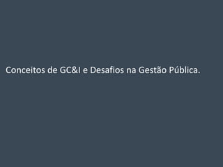 Empregar GC&I na Capacitação dos Servidores