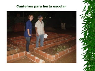 Canteiros para horta escolar
 