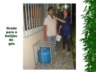 Grade
 para o
botijão
  de
  gás
 