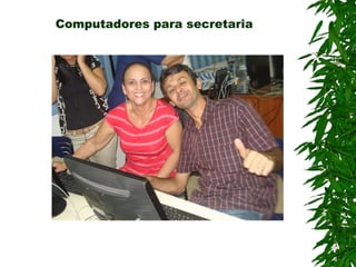 Computadores para secretaria
 