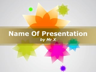 Page 1
Name Of Presentation
by Mr X
 