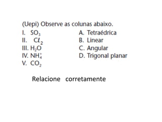 Relacione corretamente
 