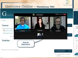Gerentes Online –   Plataforma TDC
 