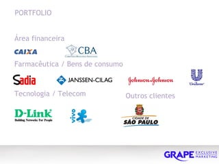 PORTFOLIO Área financeira Farmacêutica / Bens de consumo Tecnologia / Telecom Outros clientes 