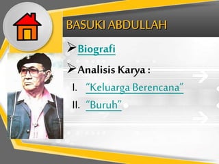 Biografi
Analisis Karya :
I. “Keluarga Berencana”
II. “Buruh”
 