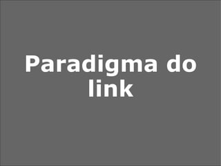 Paradigma do link 