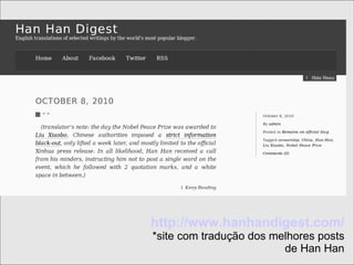 http://www.hanhandigest.com/ *site com tradução dos melhores posts de Han Han 