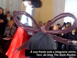 À sua frente está a blogueira mirim, Tavi, do blog The Style Rookie. 