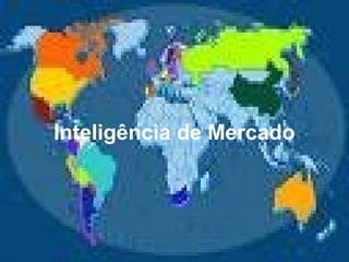 Inteligência de Mercado

 