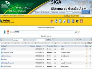 SIGA
Sistema de Gestão Adm
 