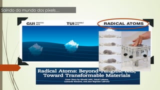 Saindo do mundo dos pixels… 
 