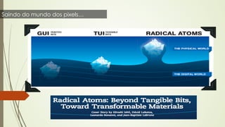 Saindo do mundo dos pixels… 
 