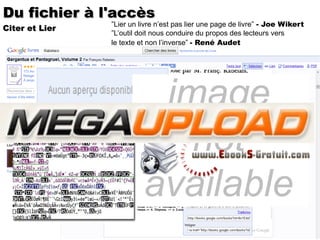 Du fichier à l'accès Citer et Lier ” Lier un livre n’est pas lier une page de livre”   - Joe Wikert ” L’outil doit nous conduire du propos des lecteurs vers  le texte et non l’inverse”  - René Audet 