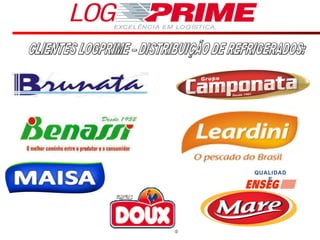 CLIENTES LOGPRIME – DISTRIBUIÇÃO DE REFRIGERADOS: QUALIDADE 