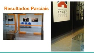 Resultados Parciais
 
