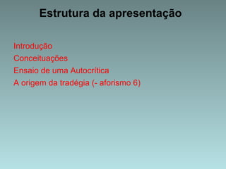 Estrutura da apresentação Introdução 