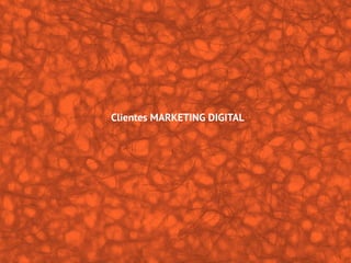 Clientes MARKETING DIGITAL
 