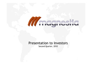 Presentation to Investors
Second Quarter, 2010
 