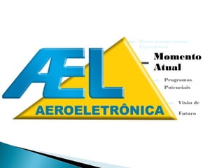 Quem somos, nossa
Experiência

     Momento
     Atual
        Programas
        Potenciais


             Visão de

             Futuro
 