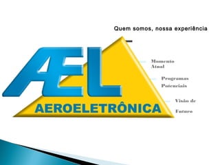 Quem somos, nossa experiência




           Momento
           Atual

              Programas
              Potenciais


                     Visão de

                     Futuro
 