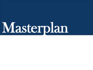 Masterplan
 