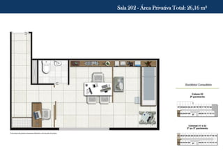Sala 202 - Área Privativa Total: 26,16 m²
 