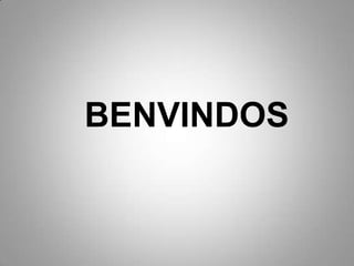 BENVINDOS 