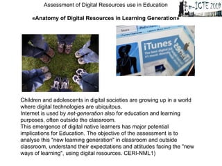 Assessment of Digital Resources use in Education «Anatomy of Digital Resources in Learning Generation» Children and adoles...