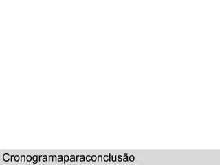 Cronogramaparaconclusão
 