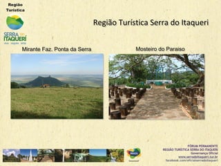 Região Turística Serra do ItaqueriRegião Turística Serra do Itaqueri
Mirante Faz. Ponta da SerraMirante Faz. Ponta da Serra Mosteiro do ParaisoMosteiro do Paraiso
 