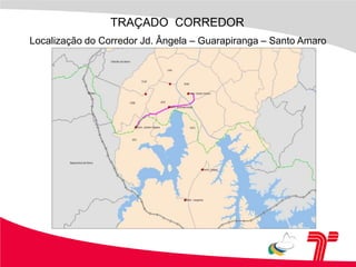 TRAÇADO  CORREDORLocalização do Corredor Jd. Ângela – Guarapiranga – Santo Amaro