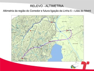 RELEVO - ALTIMETRIAAltimetria da região do Corredor e futura ligação da Linha 5 – Lilás do Metrô
