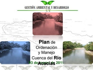 Plan de Ordenación  y Manejo  Cuenca del Río Acacías 03 de marzo de 2011 