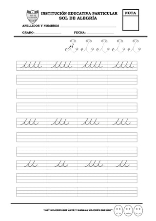 “HOY MEJORES QUE AYER Y MAÑANA MEJORES QUE HOY”
INSTITUCIÓN EDUCATIVA PARTICULAR
SOL DE ALEGRÍA
APELLIDOS Y NOMBRES _______________________________________
GRADO: __________________ FECHA: ___________________
NOTA
 