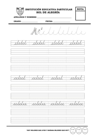 “HOY MEJORES QUE AYER Y MAÑANA MEJORES QUE HOY”
INSTITUCIÓN EDUCATIVA PARTICULAR
SOL DE ALEGRÍA
APELLIDOS Y NOMBRES _______________________________________
GRADO: __________________ FECHA: ___________________
NOTA
 