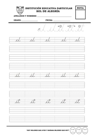 “HOY MEJORES QUE AYER Y MAÑANA MEJORES QUE HOY”
INSTITUCIÓN EDUCATIVA PARTICULAR
SOL DE ALEGRÍA
APELLIDOS Y NOMBRES _______________________________________
GRADO: __________________ FECHA: ___________________
NOTA
 