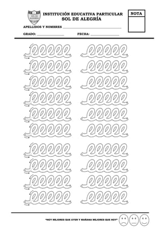 “HOY MEJORES QUE AYER Y MAÑANA MEJORES QUE HOY”
INSTITUCIÓN EDUCATIVA PARTICULAR
SOL DE ALEGRÍA
APELLIDOS Y NOMBRES _______________________________________
GRADO: __________________ FECHA: ___________________
NOTA
 