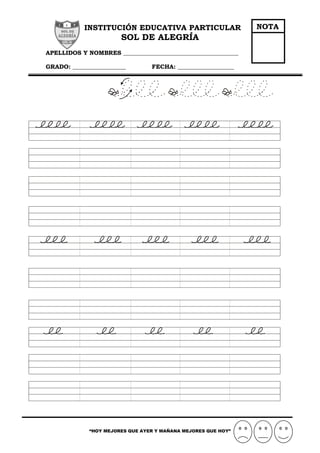 “HOY MEJORES QUE AYER Y MAÑANA MEJORES QUE HOY”
INSTITUCIÓN EDUCATIVA PARTICULAR
SOL DE ALEGRÍA
APELLIDOS Y NOMBRES _______________________________________
GRADO: __________________ FECHA: ___________________
NOTA
 