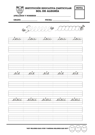 “HOY MEJORES QUE AYER Y MAÑANA MEJORES QUE HOY”
INSTITUCIÓN EDUCATIVA PARTICULAR
SOL DE ALEGRÍA
APELLIDOS Y NOMBRES _______________________________________
GRADO: __________________ FECHA: ___________________
NOTA
 