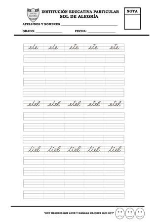 INSTITUCIÓN EDUCATIVA PARTICULAR
SOL DE ALEGRÍA
APELLIDOS Y NOMBRES _______________________________________
GRADO: __________________ FECHA: ___________________
“HOY MEJORES QUE AYER Y MAÑANA MEJORES QUE HOY”
NOTA
 