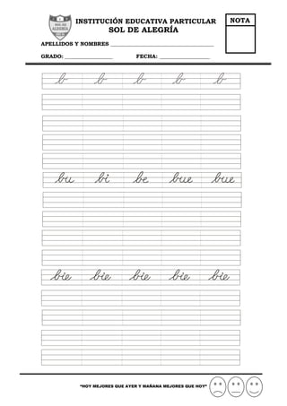 INSTITUCIÓN EDUCATIVA PARTICULAR
SOL DE ALEGRÍA
APELLIDOS Y NOMBRES _______________________________________
GRADO: __________________ FECHA: ___________________
“HOY MEJORES QUE AYER Y MAÑANA MEJORES QUE HOY”
NOTA
 