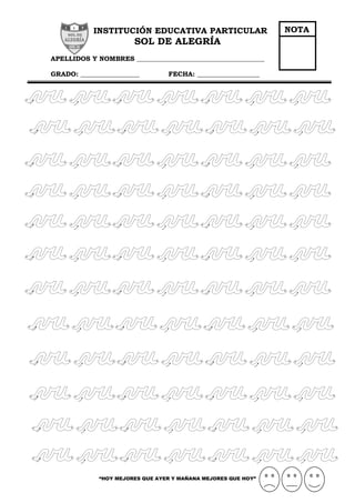 “HOY MEJORES QUE AYER Y MAÑANA MEJORES QUE HOY”
INSTITUCIÓN EDUCATIVA PARTICULAR
SOL DE ALEGRÍA
APELLIDOS Y NOMBRES _______________________________________
GRADO: __________________ FECHA: ___________________
NOTA
 