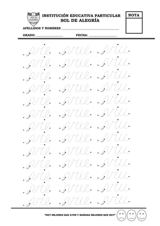 “HOY MEJORES QUE AYER Y MAÑANA MEJORES QUE HOY”
INSTITUCIÓN EDUCATIVA PARTICULAR
SOL DE ALEGRÍA
APELLIDOS Y NOMBRES _______________________________________
GRADO: __________________ FECHA: ___________________
NOTA
 